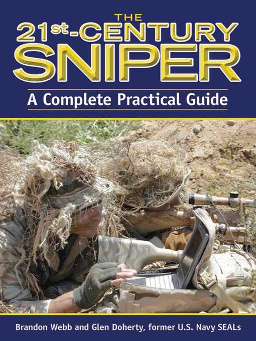 Title details for The 21st Century Sniper: a Complete Practical Guide by Brandon Webb - Wait list